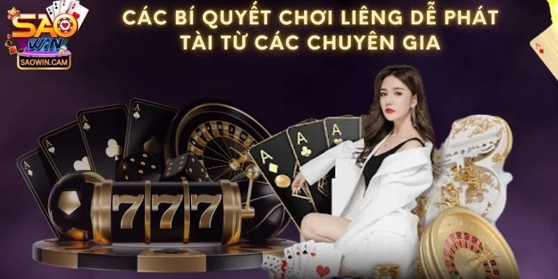 Khám phá bí quyết chơi liêng dễ phát tài từ các chuyên gia tại Saowin