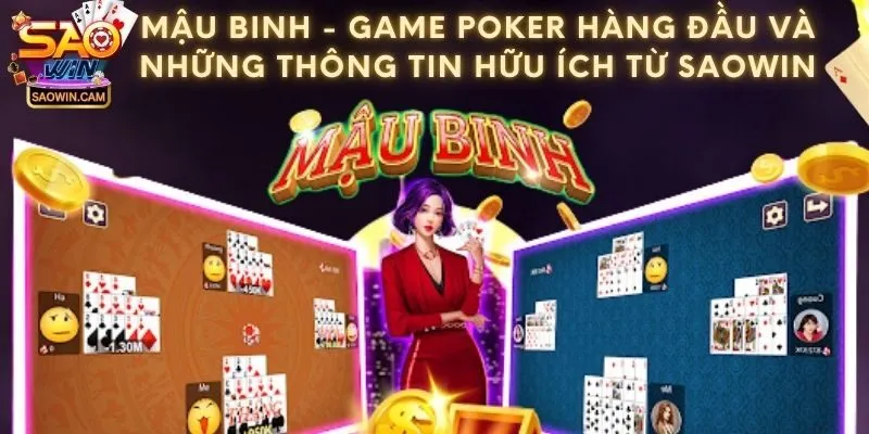 Mậu binh - Game poker hàng đầu và những thông tin hữu ích từ Saowin